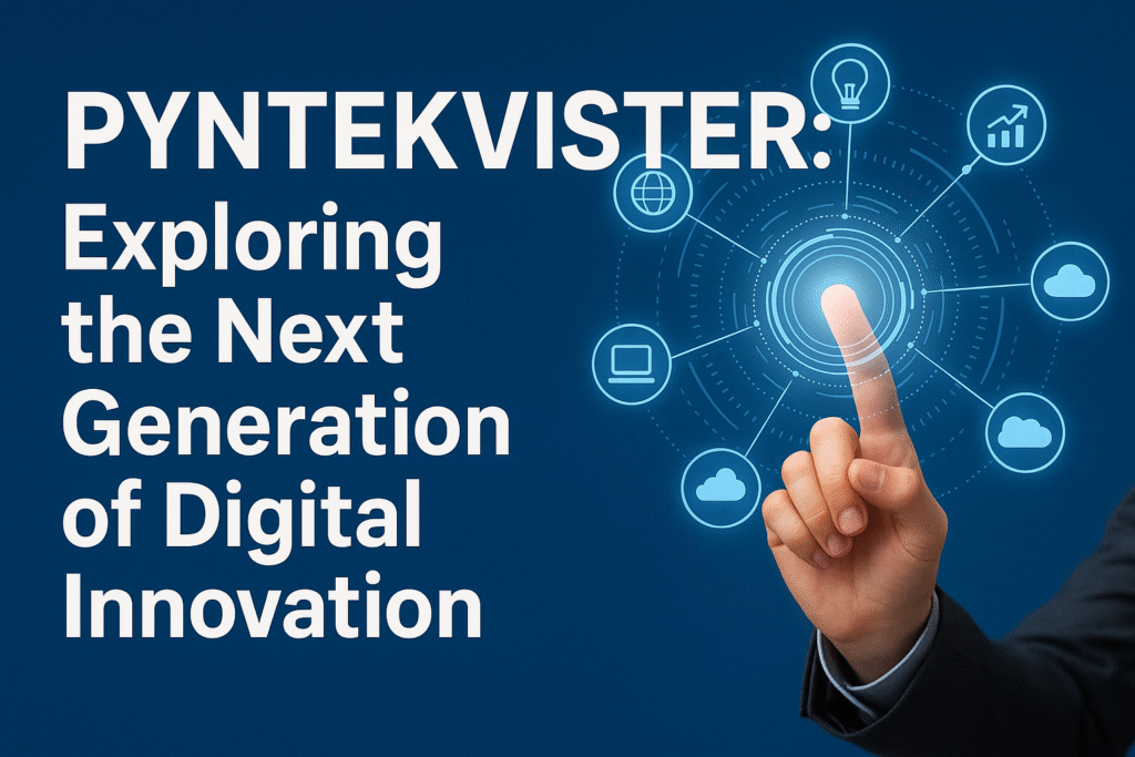 Pyntekvister: Exploring the Next Generation of Digital Innovation