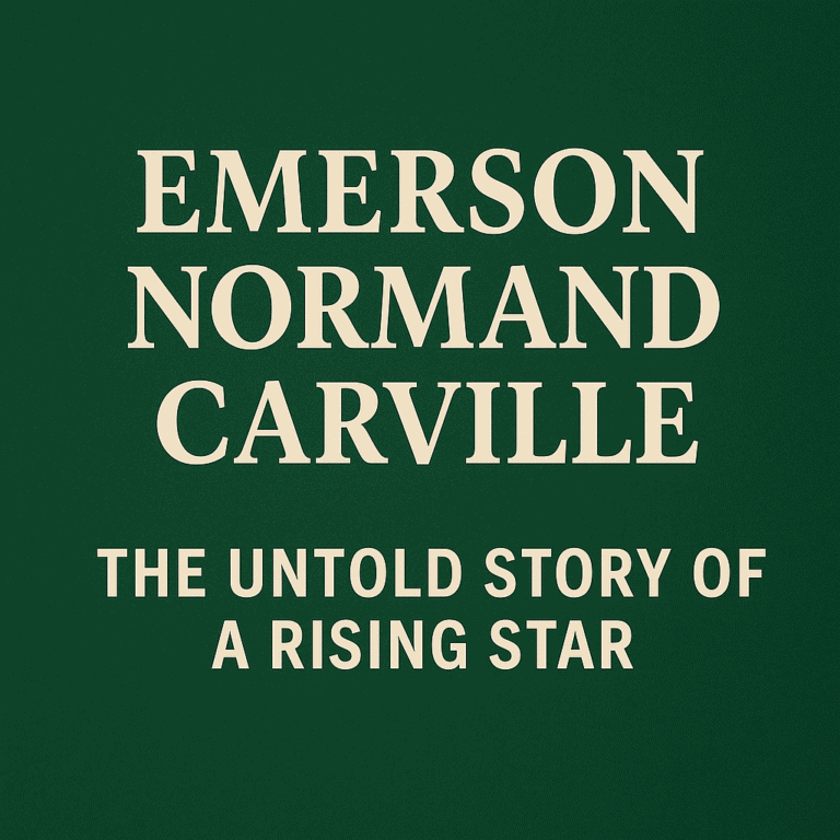 Emerson Normand Carville: The Untold Story of a Rising Star